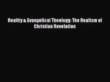 Book Reality & Evangelical Theology: The Realism of Christian Revelation Read Full Ebook