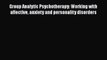 [Read book] Group Analytic Psychotherapy: Working with affective anxiety and personality disorders