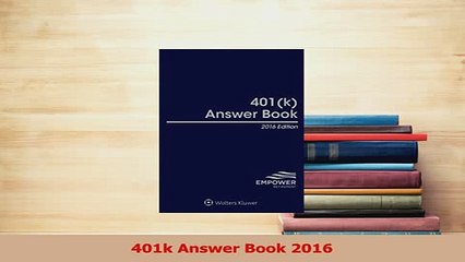 PDF  401k Answer Book 2016 Read Full Ebook