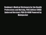 Read Stedman's Medical Dictionary for the Health Professions and Nursing Fifth Edition (CNSA