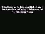 Book Divine Discourse: The Theological Methodology of John Owen (Texts and Studies in Reformation