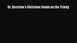 Book Dr. Doctrine's Christian Comix on the Trinity Download Full Ebook