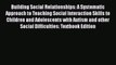 [Read book] Building Social Relationships: A Systematic Approach to Teaching Social Interaction