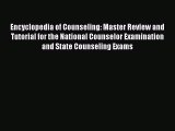 [Read book] Encyclopedia of Counseling: Master Review and Tutorial for the National Counselor