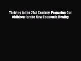 PDF Thriving in the 21st Century: Preparing Our Children for the New Economic Reality Free