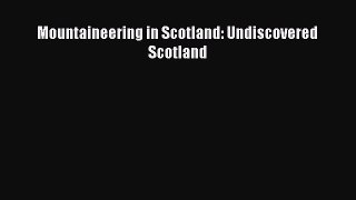 Read Mountaineering in Scotland: Undiscovered Scotland Ebook Free