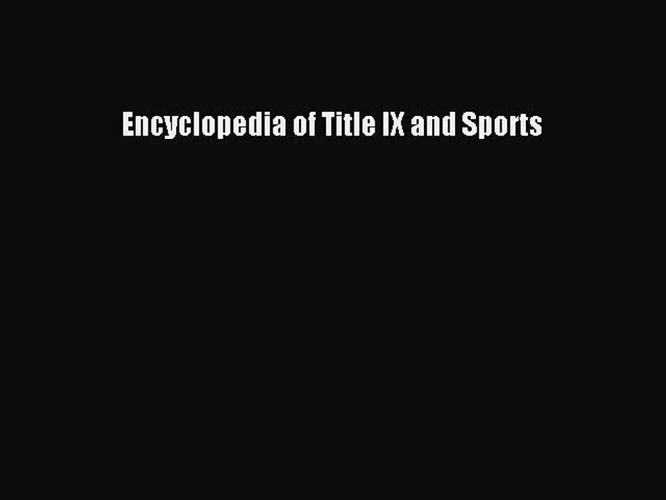 Read Encyclopedia of Title IX and Sports Ebook Free