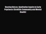 [PDF] Hearing Voices: Qualitative Inquiry in Early Psychosis (SickKids Community and Mental