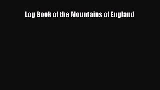 Read Log Book of the Mountains of England PDF Free