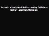 Book Portraits of the Spirit-Filled Personality: Guidelines for Holy Living from Philippians