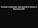 [PDF] Personal recollections from early life to old age of Mary Somerville [Download] Full