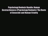 [Read book] Psychology Revivals Bundle: Human Destructiveness (Psychology Revivals): The Roots