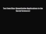 Read Test Item Bias (Quantitative Applications in the Social Sciences) Ebook Free