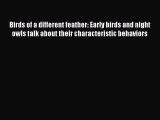 [Read book] Birds of a different feather: Early birds and night owls talk about their characteristic