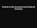 [PDF] The Book of Yields: Accuracy in Food Costing and Purchasing [Read] Full Ebook