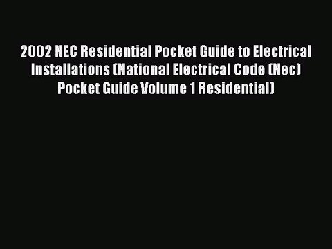 PDF 2002 NEC Residential Pocket Guide to Electrical Installations (National Electrical Code