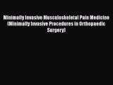 [Read book] Minimally Invasive Musculoskeletal Pain Medicine (Minimally Invasive Procedures