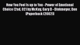 [Read book] How You Feel Is up to You - Power of Emotional Choice (2nd 02) by McKay Gary D