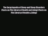 [Read book] The Encyclopedia of Sleep and Sleep Disorders (Facts on File Library of Health