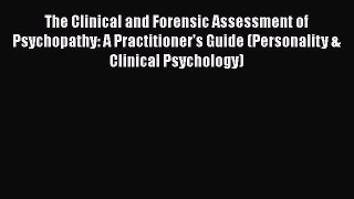 [Read book] The Clinical and Forensic Assessment of Psychopathy: A Practitioner's Guide (Personality