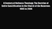 Ebook A Century of Holiness Theology: The Doctrine of Entire Sanctification in the Church of