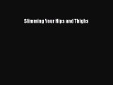 [Read book] Slimming Your Hips and Thighs [Download] Full Ebook