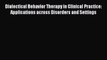 Read Dialectical Behavior Therapy in Clinical Practice: Applications across Disorders and Settings