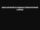 [Read Book] Safety and Health for Engineers (Industrial Health & Safety)  EBook