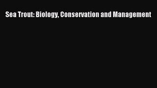 Download Sea Trout: Biology Conservation and Management PDF Free
