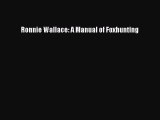 Read Ronnie Wallace: A Manual of Foxhunting PDF Free