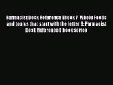 [Read Book] Farmacist Desk Reference Ebook 7 Whole Foods and topics that start with the letter
