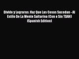 Download Divide y Lograras: Haz Que Las Cosas Sucedan - Al Estilo De La Mente Saltarina (Con