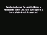 [Read Book] Developing Person Through Childhood & Adolescnce (Loose Leaf) with DSM5 Update