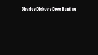 Download Charley Dickey's Dove Hunting PDF Online