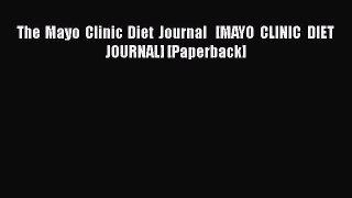 [Read Book] The Mayo Clinic Diet Journal   [MAYO CLINIC DIET JOURNAL] [Paperback]  EBook