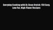 [Read Book] Everyday Cooking with Dr. Dean Ornish: 150 Easy Low-Fat High-Flavor Recipes  Read