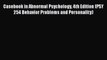 [Read Book] Casebook in Abnormal Psychology 4th Edition (PSY 254 Behavior Problems and Personality)
