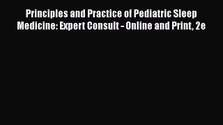 [Read Book] Principles and Practice of Pediatric Sleep Medicine: Expert Consult - Online and