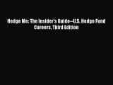 PDF Hedge Me: The Insider's Guide--U.S. Hedge Fund Careers Third Edition  Read Online