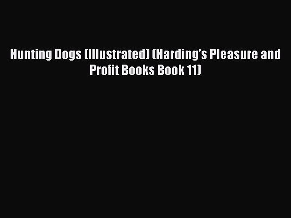 Read Hunting Dogs (Illustrated) (Harding's Pleasure and Profit Books Book 11) Ebook Online