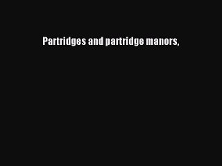 Download Partridges and partridge manors Ebook Online