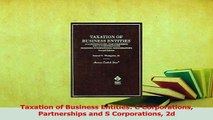 Read  Taxation of Business Entities C Corporations Partnerships and S Corporations 2d Ebook Free