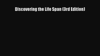 [Read Book] Discovering the Life Span (3rd Edition) Free PDF