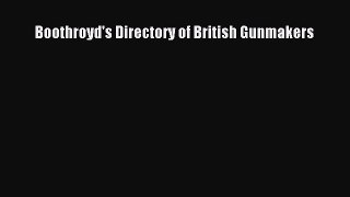Download Boothroyd's Directory of British Gunmakers PDF Online