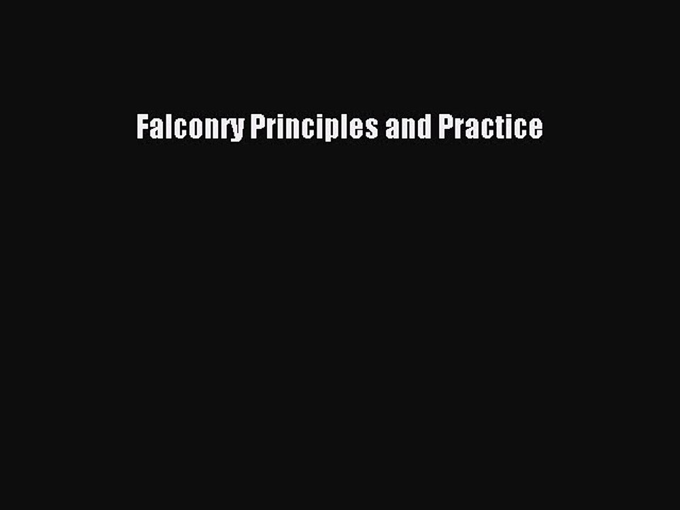 Read Falconry Principles and Practice Ebook Free