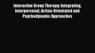 [Read Book] Interactive Group Therapy: Integrating Interpersonal Action-Orientated and Psychodynamic