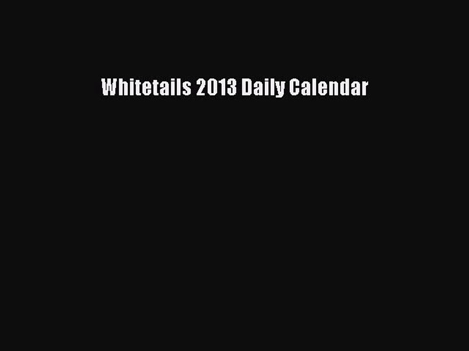Read Whitetails 2013 Daily Calendar Ebook Free