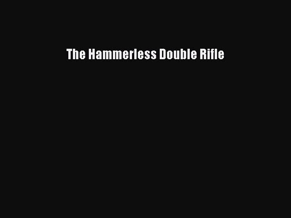 Read The Hammerless Double Rifle Ebook Free
