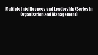 [Read Book] Multiple Intelligences and Leadership (Series in Organization and Management)