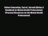 [Read Book] Online Counseling 2nd ed. Second Edition: A Handbook for Mental Health Professionals